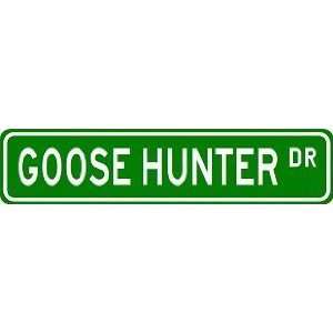  GOOSE HUNTER Street Sign ~ Custom Street Sign   Aluminum 