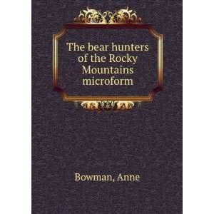  The bear hunters of the Rocky Mountains microform Anne 
