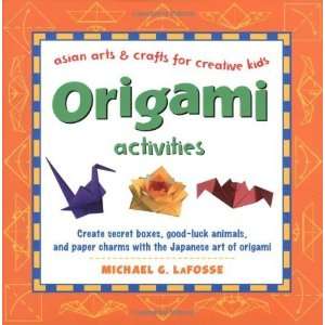   and Crafts For Creative Kids) [Hardcover]: Michael G. LaFosse: Books