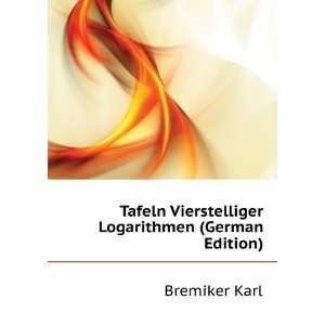   Logarithmen (German Edition) (9785875057953) Bremiker Karl Books