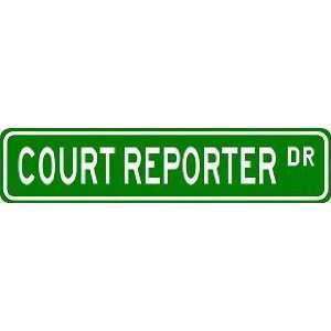  COURT REPORTER Street Sign ~ Custom Street Sign   Aluminum 