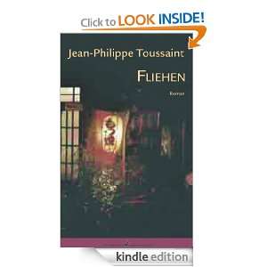 Fliehen (German Edition) Jean Philippe Toussaint, Joachim Unseld 