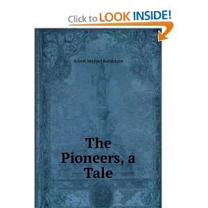 The pioneers a tale of the western wilderness illustrative of the 
