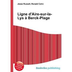   Aire sur la Lys Ã  Berck Plage Ronald Cohn Jesse Russell Books