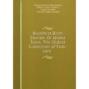Buddhist Birth Stories, Or, JÄtaka Tales Or JÄtaka Tales. The 