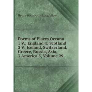  Poems of Places Oceana 1 V.; England 4; Scotland 3 V 