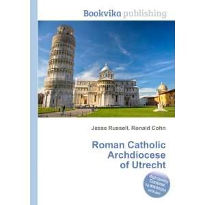   Catholic Archdiocese of Utrecht Ronald Cohn Jesse Russell Books