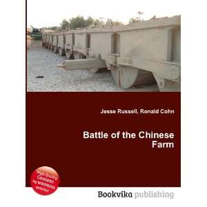  Battle of the Chinese Farm Ronald Cohn Jesse Russell 