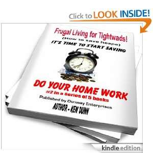FRUGAL: (Frugal Living for Tightwads   DO YOUR HOME WORK): Ken Dunn 