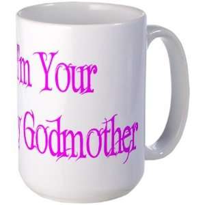  Im Your Fairy Godmother Funny Large Mug by CafePress 