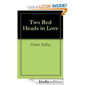 Two Red Heads in Love Dennis McKay  Kindle Store