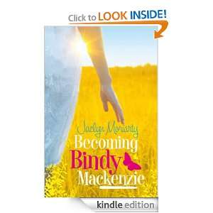 Becoming Bindy Mackenzie: Jaclyn Moriarty:  Kindle Store