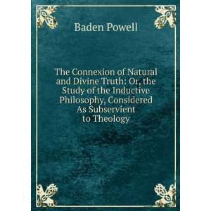  The Connexion of Natural and Divine Truth Or, the Study 