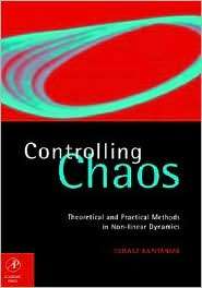 Controlling Chaos Theoretical and Practical Methods in Non linear 