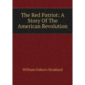  The Red Patriot A Story Of The American Revolution 