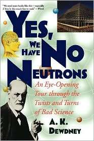 Yes, We Have No Neutrons: An Eye Opening Tour through the Twists and 