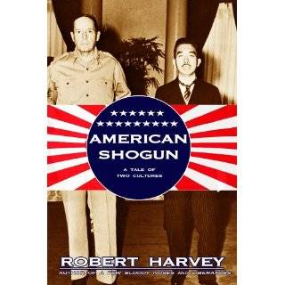 American Shogun A Tale of Two Cultures by Robert Harvey (Mar 16, 2006 