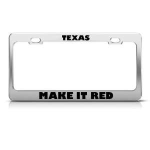 Texas Make It Red Republican Metal Political license plate frame Tag 