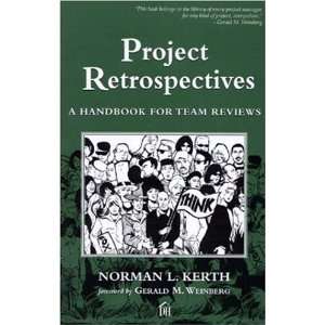  Project Retrospectives: A Handbook for Team Reviews 