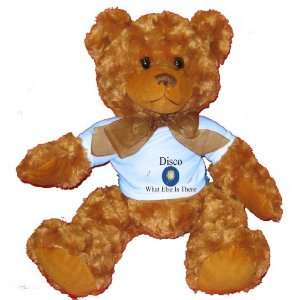  Disco What Else Is There Plush Teddy Bear with BLUE T 