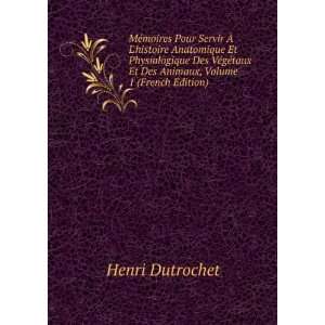   taux Et Des Animaux, Volume 1 (French Edition) Henri Dutrochet Books