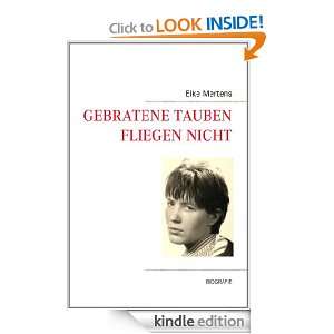 Gebratene Tauben fliegen nicht (German Edition) Elke Mertens  