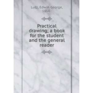   book for the student and the general reader, Edwin George Lutz Books