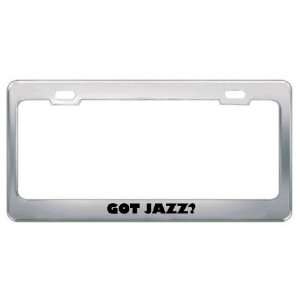 Got Jazz? Music Musical Instrument Metal License Plate Frame Holder 