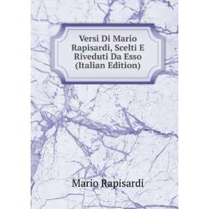   , Scelti E Riveduti Da Esso (Italian Edition) Mario Rapisardi Books