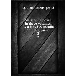  Marston a novel. In three volumes. By a lady i.e. Rosalia 