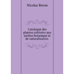   es aux jardins botanique et de naturalisation . Nicolas Breon Books