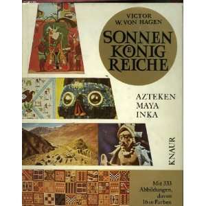   , Maya, Inka Mit 333 Abbildungen, davon Victor W. von Hagen Books