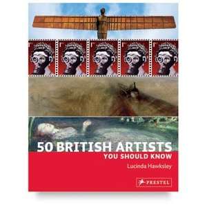   50 British Artists You Should Know, 160 pages: Arts, Crafts & Sewing