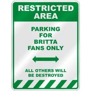   PARKING FOR BRITTA FANS ONLY  PARKING SIGN