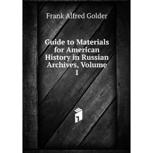   History in Russian Archives, Volume 1 Frank Alfred Golder Books