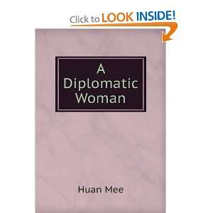  A diplomatic woman (1900) (9781275079823) Huan, pseud Mee Books