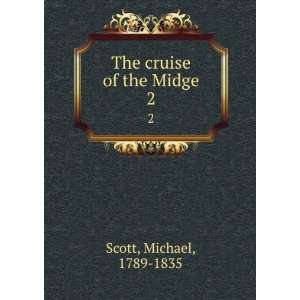   cruise of the Midge. 2 Michael, 1789 1835 Scott  Books