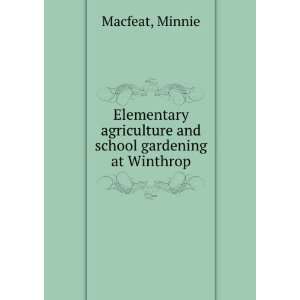   agriculture and school gardening at Winthrop Minnie Macfeat Books
