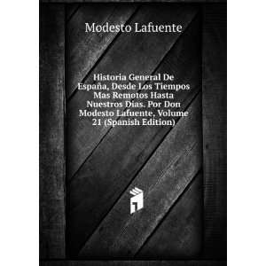   Modesto Lafuente, Volume 21 (Spanish Edition): Modesto Lafuente: Books