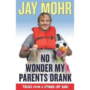   Drank: Tales from a Stand Up Dad [Hardcover]: Jay Mohr (Author): Books