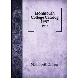 Monmouth College Catalog. 1957 Monmouth College  Books