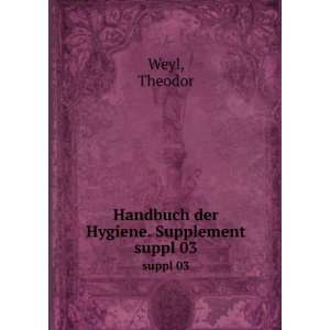    Handbuch der Hygiene. Supplement. suppl 03 Theodor Weyl Books