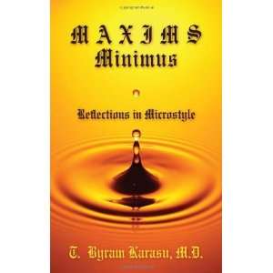   Minimus: Reflections in Microstyle [Hardcover]: T. Byram Karasu: Books