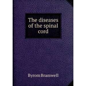  The diseases of the spinal cord Byrom Bramwell Books