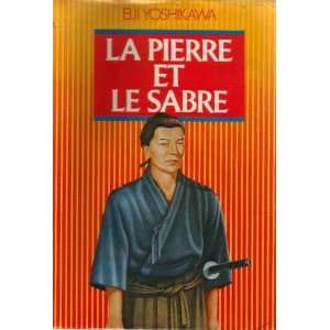  La pierre et le sabre (9782724218015) Yoshikawa Eiji 