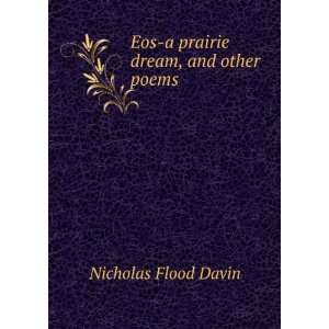  Eos a prairie dream, and other poems Nicholas Flood Davin Books