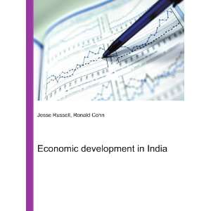  Economic development in India Ronald Cohn Jesse Russell 