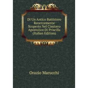   Apostolico Di Priscilla (Italian Edition) Orazio Marucchi Books