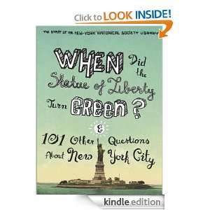   of Liberty Turn Green?: And 101 Other Questions About New York City