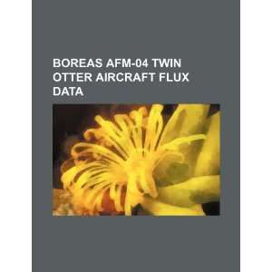 BOREAS AFM 04 Twin Otter aircraft flux data U.S. Government 